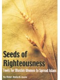 Seeds of Righteousness: Tools for Muslim Women to Spread Islam